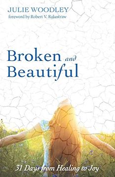 portada Broken and Beautiful: 31 Days From Healing to joy (en Inglés)