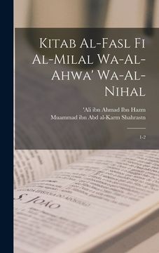 portada Kitab al-fasl fi al-milal wa-al-ahwa' wa-al-nihal: 1-2 (en Árabe)