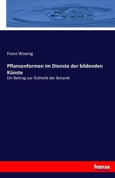 portada Pflanzenformen im Dienste der bildenden Künste: Ein Beitrag zur Ästhetik der Botanik (German Edition)