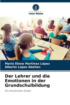 portada Der Lehrer und die Emotionen in der Grundschulbildung (en Alemán)
