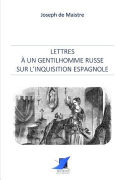portada Lettres à un gentilhomme russe sur l'Inquisition espagnole (en Francés)