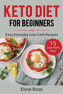 portada Keto Diet for Beginners: Easy Everyday low Carb Recipes - 15-Day Meal Plan (en Inglés)