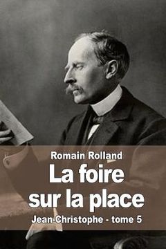 portada La foire sur la place: Jean-Christophe - tome 5 (in French)