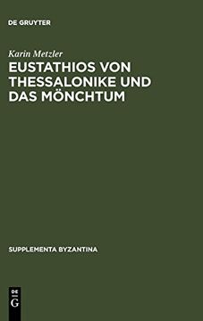 portada eustathios von thessalonike und das monchtum: untersuchungen und kommentar zur schrift "de emendanda vita monachica"