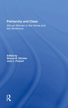 portada Patriarchy and Class: African Women in the Home and the Workforce (en Inglés)