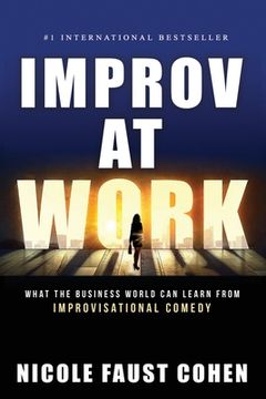 portada Improv at Work: What the Business World Can Learn from Improvisational Comedy (en Inglés)