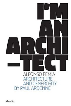 portada I am an Architect. Alfonso Femia. Architettura e Generosità. Ediz. Inglese (Libri Illustrati) (en Inglés)