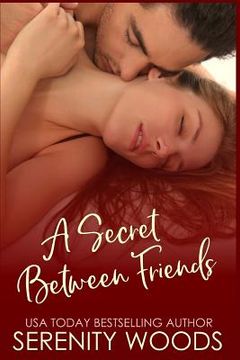 portada A Secret Between Friends: A Friends-To-Lovers Sexy Romance (en Inglés)