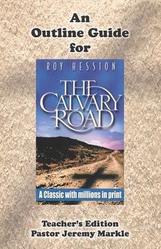 portada An Outline Guide for THE CALVARY ROAD by Roy Hession (Teacher's Edition) (en Inglés)