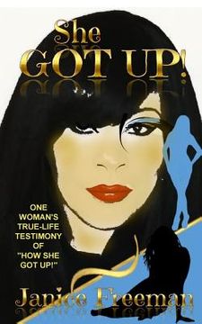portada She Got Up!: One woman's true-life testimony of how She Got Up (in English)