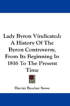 portada lady byron vindicated: a history of the byron controversy, from its beginning in 1816 to the present time (en Inglés)
