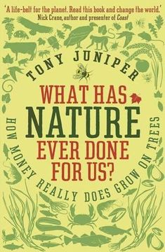 portada what has nature ever done for us?: how money really does grow on trees. by tony juniper (en Inglés)