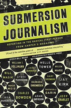 portada Submersion Journalism: Reporting in the Radical First Person From Harper's Magazine 