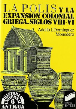 portada La Polis y la Expansión Colonial Griega. Siglos VIII-VI (in Spanish)
