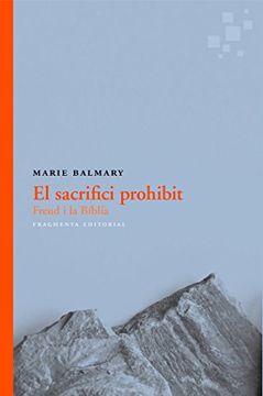 portada El sacrifici prohibit . Freud i la Bíblia (in Spanish)