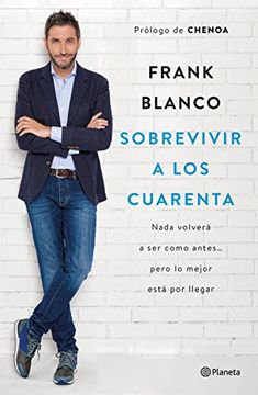 portada Sobrevivir a los cuarenta: Nada volverá a ser como antes..., pero lo mejor está por llegar (Spanish Edition)
