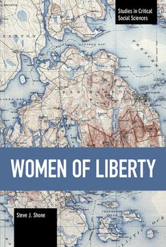 portada Women of Liberty (Studies in Critical Social Sciences) (in English)