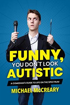 portada Funny, you Don't Look Autistic: A Comedian's Guide to Life on the Spectrum (en Inglés)