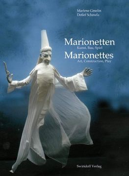 Marionetten / Marionettes: Kunst, Bau, Spiel / Art, Construction, Play