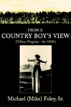 portada from a country boy's view: clifton, virginia - the 1950's (en Inglés)
