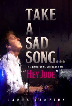 portada Take a sad Song: The Emotional Currency of “Hey Jude” (en Inglés)