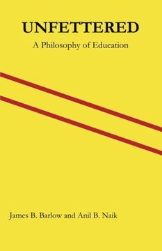 portada Unfettered: A Philosophy of Education