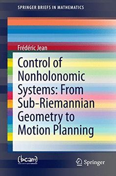 portada Control of Nonholonomic Systems: from Sub-Riemannian Geometry to Motion Planning: From Sub-Riemannian Geometry to Motion Planning (SpringerBriefs in Mathematics)