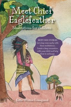 portada Meet Chief Eaglefeather: Meditations for Children From the Valley of Hearts 