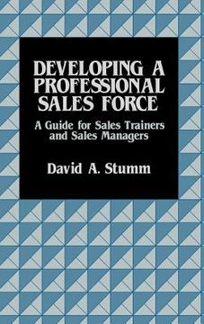 portada developing a professional sales force: a guide for sales trainers and sales managers (in English)