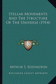 portada stellar movements and the structure of the universe (1914) (in English)