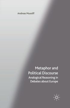 portada Metaphor and Political Discourse: Analogical Reasoning in Debates about Europe (en Inglés)