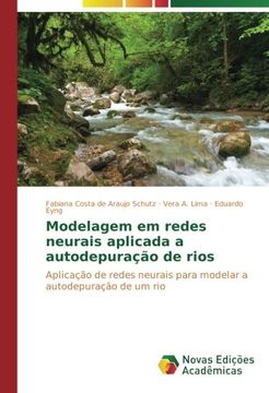 portada Modelagem em redes neurais aplicada a autodepuração de rios: Aplicação de redes neurais para modelar a autodepuração de um rio (Portuguese Edition)