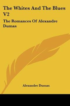 portada the whites and the blues v2: the romances of alexandre dumas
