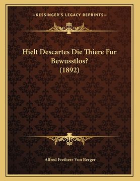 portada Hielt Descartes Die Thiere Fur Bewusstlos? (1892) (en Alemán)