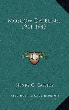 portada moscow dateline, 1941-1943 (en Inglés)