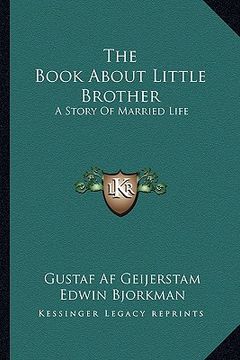 portada the book about little brother the book about little brother: a story of married life a story of married life (en Inglés)