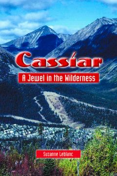 portada Cassiar: A Jewel in the Wilderness (in English)