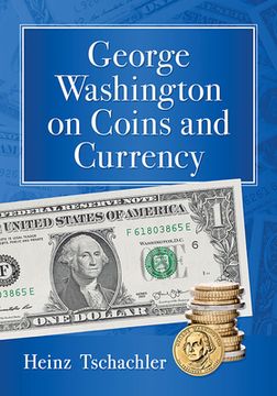 portada George Washington on Coins and Currency (en Inglés)