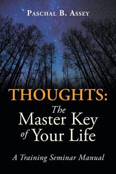 portada Thoughts: the Master Key of Your Life: A Training Seminar Manual (in English)