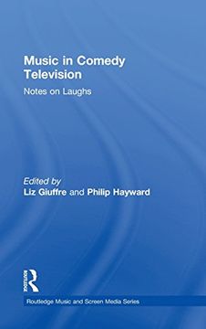 portada Music in Comedy Television: Notes on Laughs (Routledge Music and Screen Med)