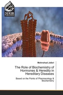 portada The Role of Biochemistry of Hormones & Heredity in Hereditary Diseases (en Inglés)