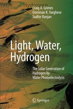 portada light, water, hydrogen: the solar generation of hydrogen by water photoelectrolysis (in English)