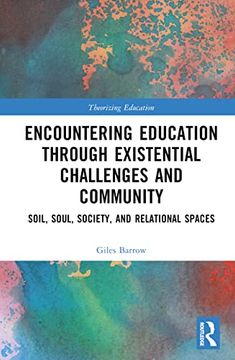 portada Encountering Education Through Existential Challenges and Community (Theorizing Education) (in English)