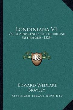 portada londiniana v1: or reminiscences of the british metropolis (1829) (en Inglés)