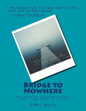 portada Bridge to Nowhere: An attention grabbing mystery novel from start to finish