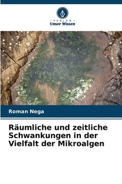 portada Räumliche und zeitliche Schwankungen in der Vielfalt der Mikroalgen (en Alemán)