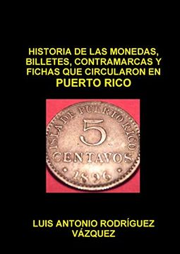 portada Historia de las Monedas,Billetes,Contramarcas y Fichas que Circularon en Puerto Rico