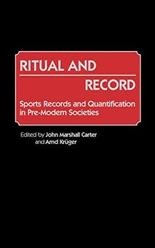 portada Ritual and Record: Sports Records and Quantification in Pre-Modern Societies (en Inglés)