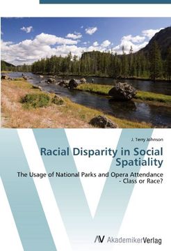 portada Racial Disparity in Social Spatiality: The Usage of National Parks and Opera Attendance - Class or Race?