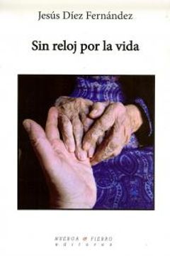 portada Sin reloj por la vida (Narrativa (huerga&fierro)) (in Spanish)